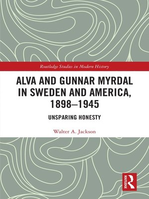 cover image of Alva and Gunnar Myrdal in Sweden and America, 1898–1945